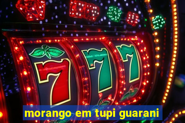 morango em tupi guarani