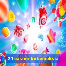 21 casino kokemuksia