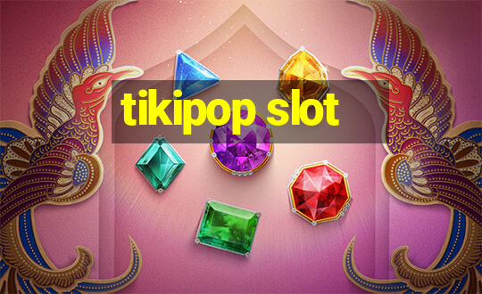 tikipop slot