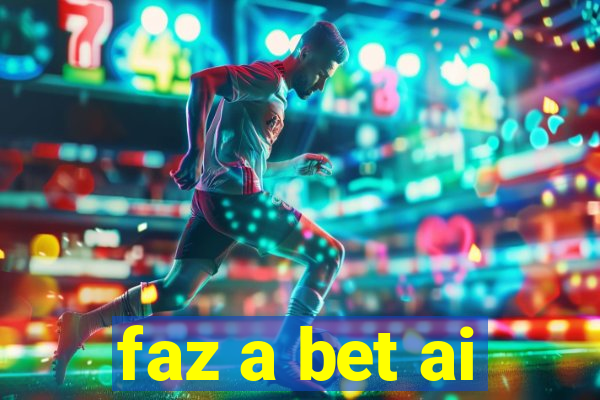 faz a bet ai