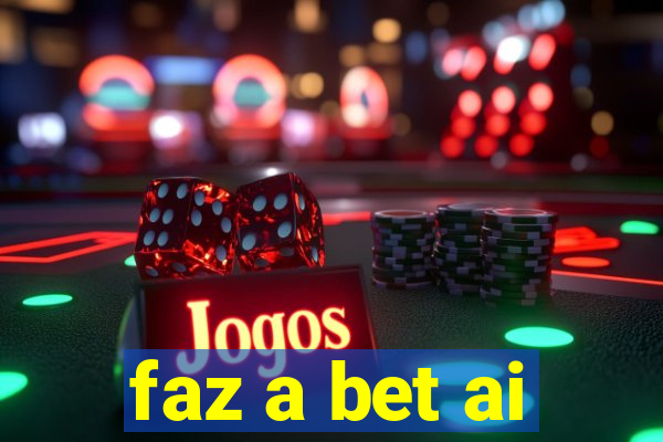 faz a bet ai