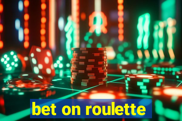 bet on roulette