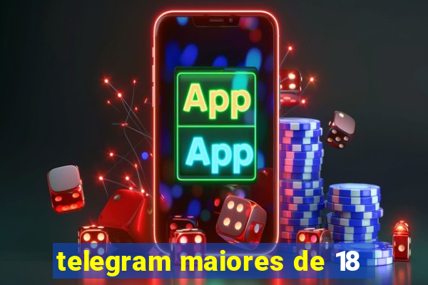 telegram maiores de 18