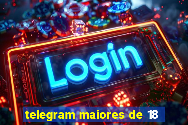 telegram maiores de 18