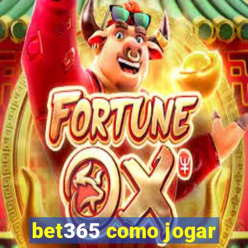 bet365 como jogar