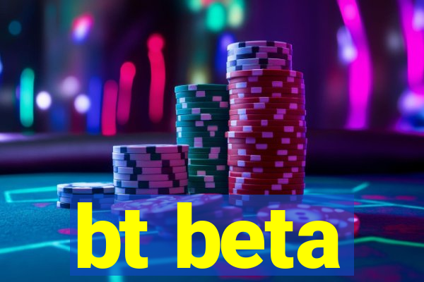 bt beta