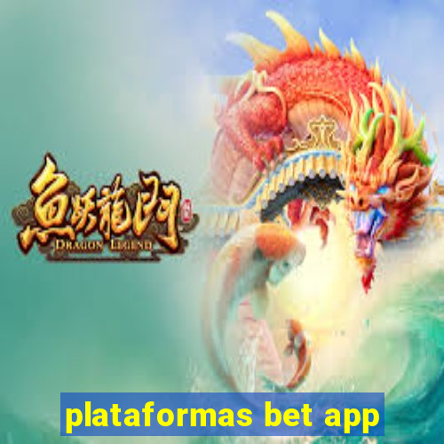 plataformas bet app