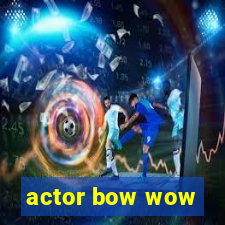 actor bow wow