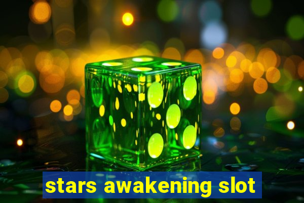 stars awakening slot