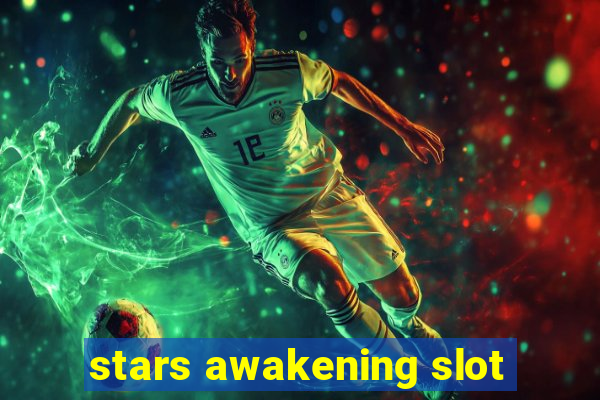 stars awakening slot