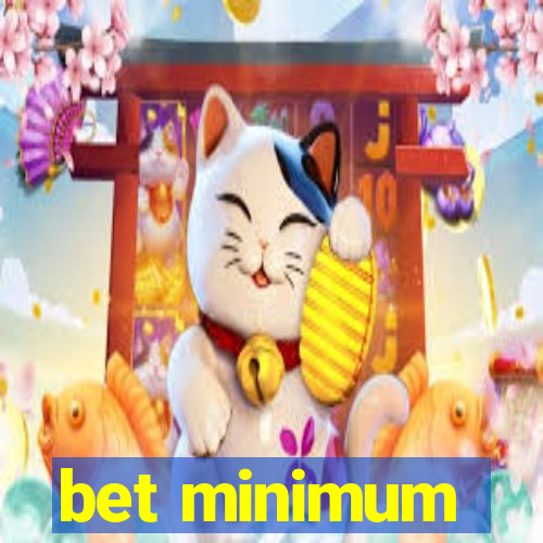 bet minimum