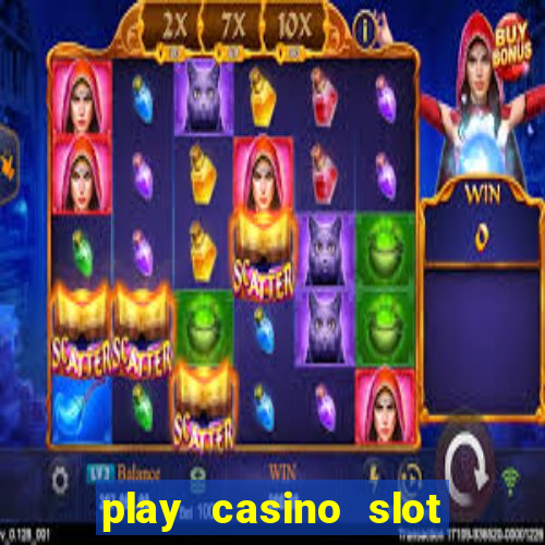 play casino slot machine games for free