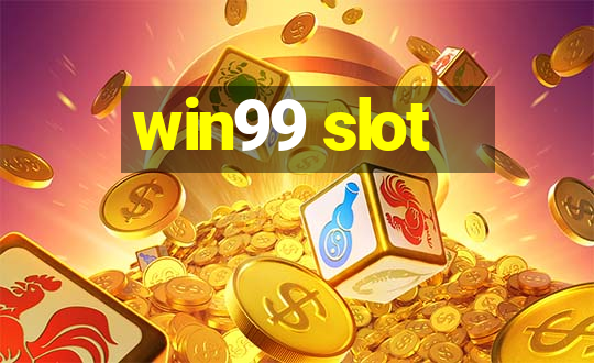 win99 slot