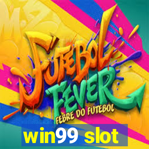 win99 slot