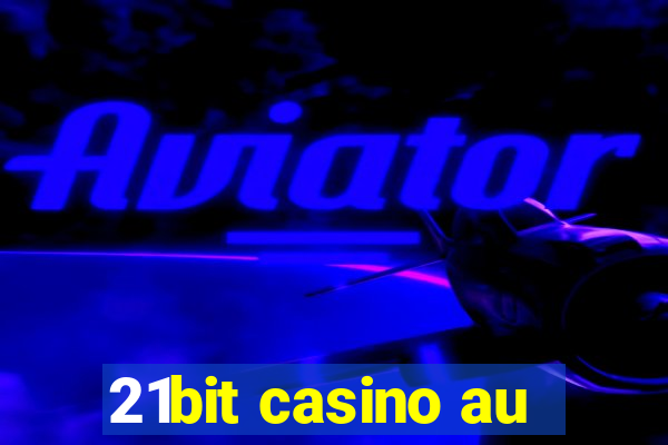 21bit casino au