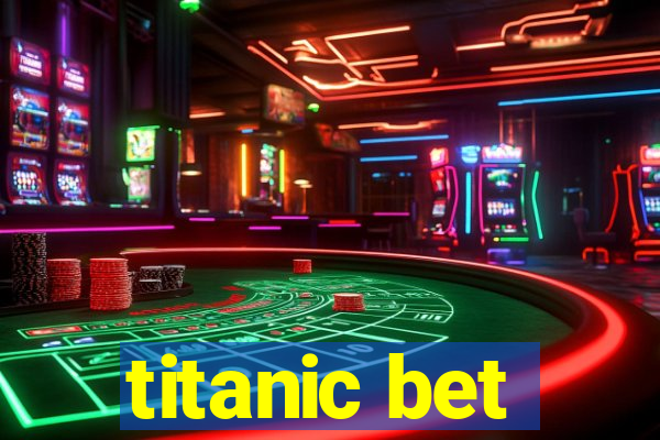 titanic bet