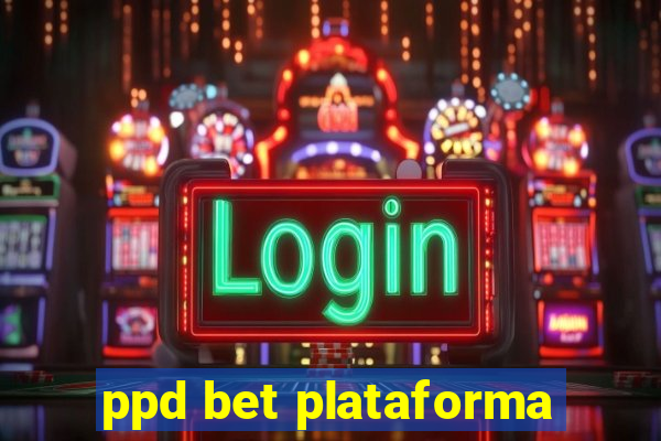 ppd bet plataforma