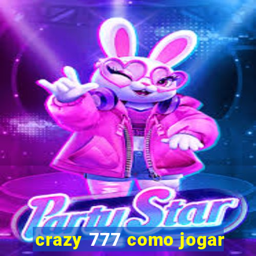 crazy 777 como jogar