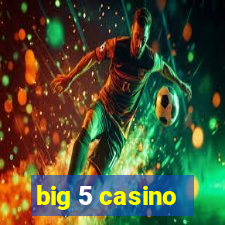 big 5 casino