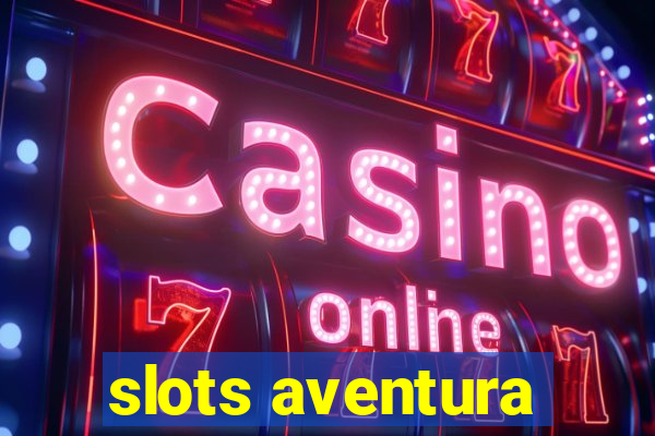 slots aventura