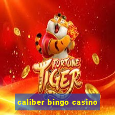 caliber bingo casino