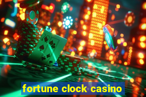 fortune clock casino