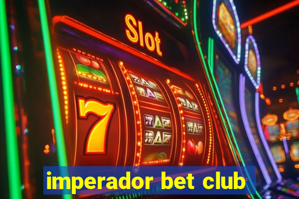 imperador bet club