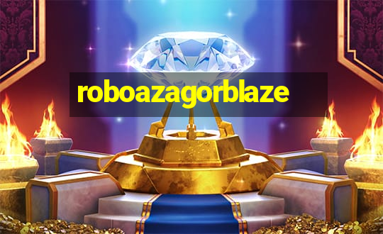 roboazagorblaze