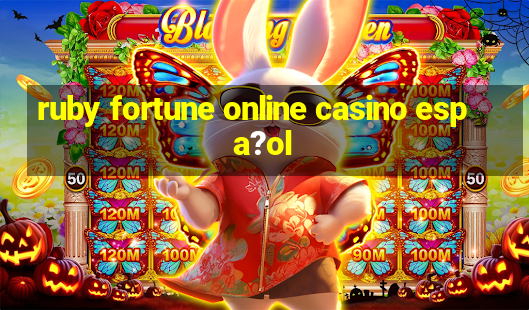 ruby fortune online casino espa?ol