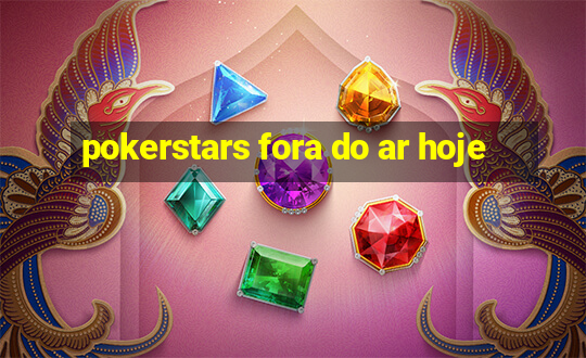 pokerstars fora do ar hoje