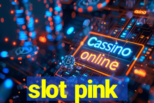 slot pink