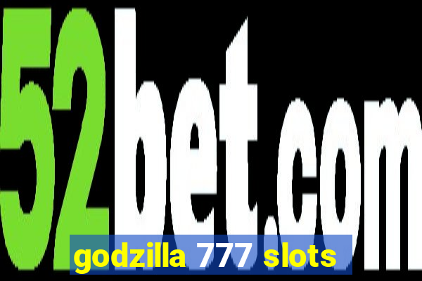 godzilla 777 slots