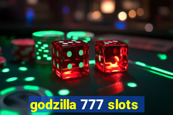 godzilla 777 slots