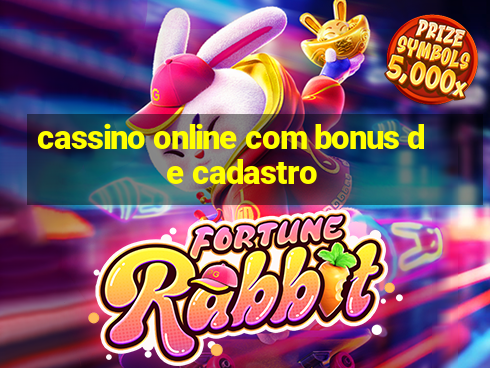 cassino online com bonus de cadastro