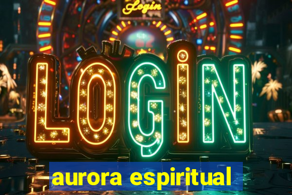 aurora espiritual