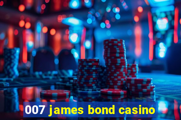 007 james bond casino