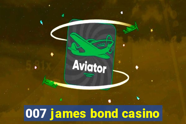 007 james bond casino