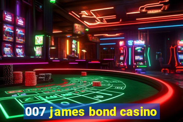 007 james bond casino