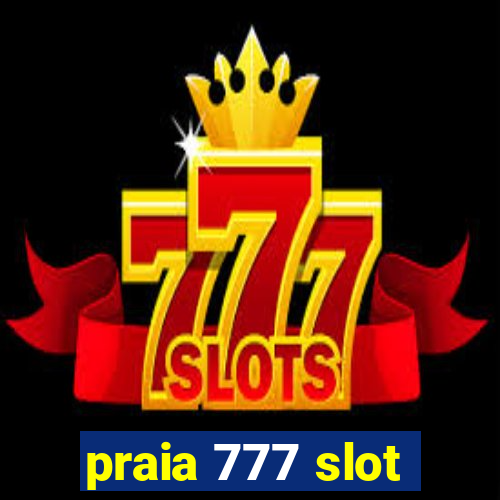 praia 777 slot