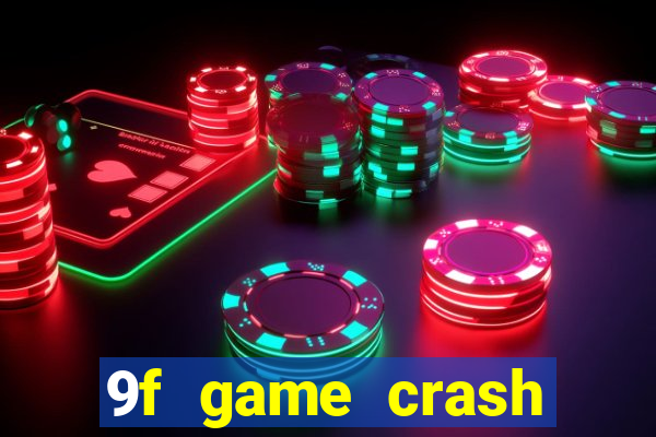 9f game crash ganhar dinheiro