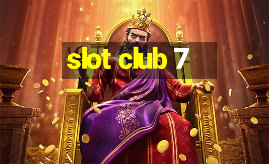 slot club 7