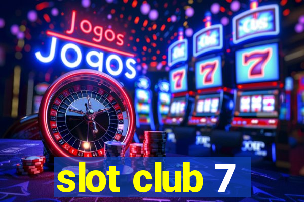 slot club 7