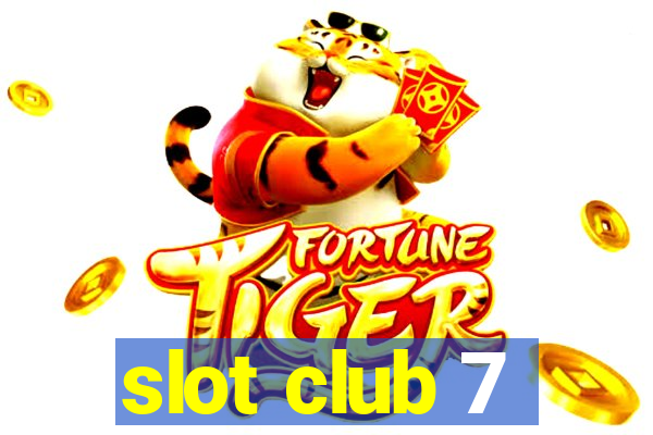 slot club 7