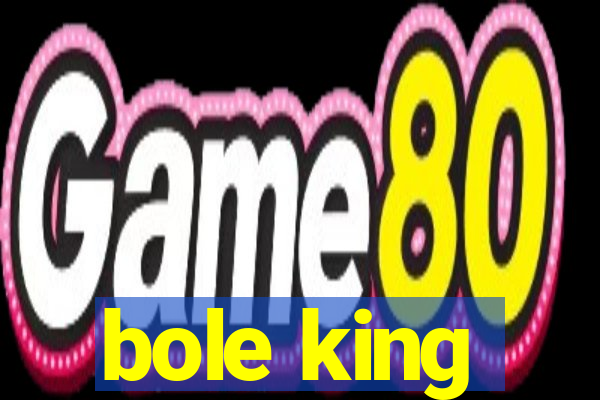 bole king