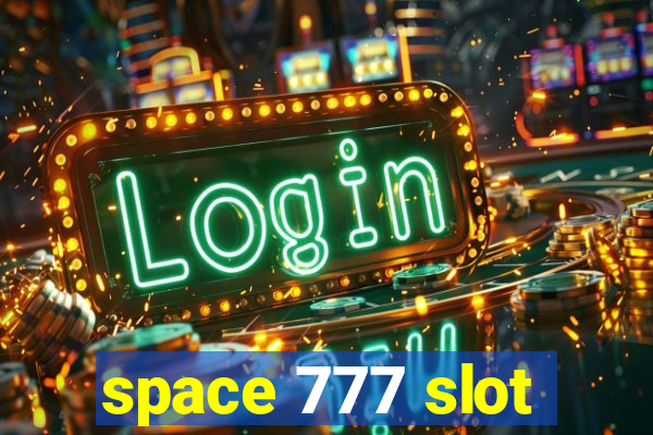 space 777 slot