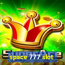 space 777 slot