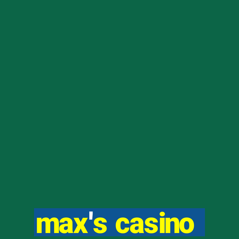 max's casino