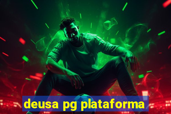 deusa pg plataforma