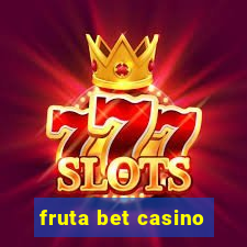 fruta bet casino