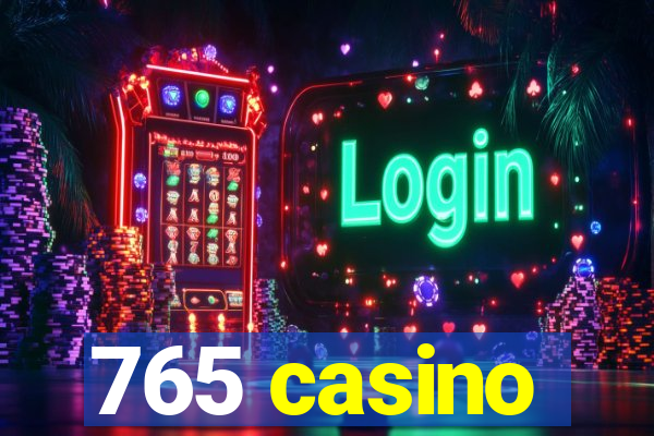 765 casino